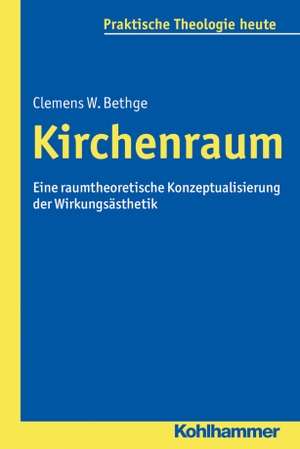 Bethge, Clemens W.. Kirchenraum - Eine raumtheoretische Konzeptualisierung der Wirkungsästhetik. Kohlhammer W., 2015.
