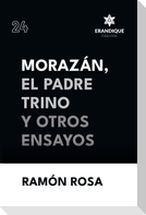 Morazán, el Padre Trino y otros Ensayos