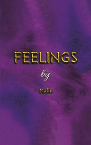 Malin. Feelings. Austin Macauley Publishers Ltd., 2024.