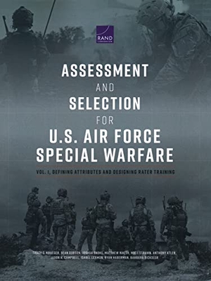 Krueger, Tracy C / Bicksler, Barbara et al. Assessment and Selection for U.S. Air Force Special Warfare - Defining Attributes and Designing Rater Training. RAND Corporation, 2022.