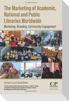 The Marketing of Academic, National and Public Libraries Worldwide