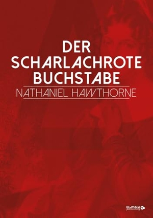 Hawthorne, Nathaniel. Der scharlachrote Buchstabe. NOVA MD, 2016.