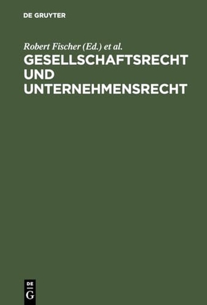 Hefermehl, Wolfgang / Robert Fischer (Hrsg.). Gesellschaftsrecht und Unternehmensrecht - Festschrift für Wolfgang Schilling zum 65. Geburtstag am 5.6.1973. De Gruyter, 1973.