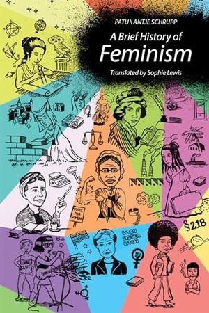 Patu / Antje Schrupp. A Brief History of Feminism. The MIT Press, 2024.
