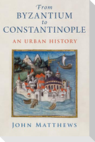 From Byzantium to Constantinople