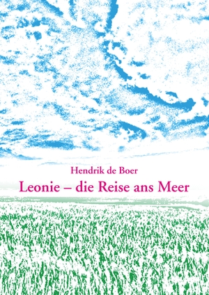 de Boer, Hendrik. Leonie - die Reise ans Meer. Heiner Labonde Verlag, 2018.