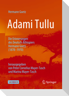 Adami Tullu Die Erinnerungen des Deutsch-Äthiopiers Hermann Goetz (1878-1970)