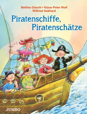 Wolf, Klaus-Peter / Göschl, Bettina et al. Piratenschiffe, Piratenschätze - Geschichten, Lieder, Wissenswertes. Jumbo Neue Medien + Verla, 2017.