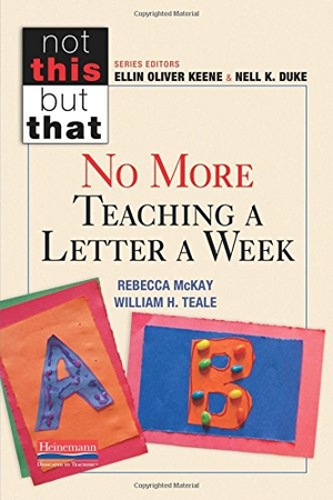 Keene, Ellin Oliver / Duke, Nell K et al. No More Teaching a Letter a Week. Heinemann Educational Books, 2015.