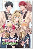 Cross-Dressing Villainess Cecilia Sylvie, Vol. 3 (Light Novel)