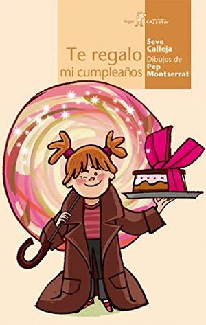 Calleja, Seve. Te regalo mi cumpleaños. Algar libros S.L.U., 2006.