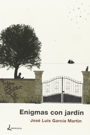 García Martín, José Luis. Enigmas con jardín. Impronta, 2012.