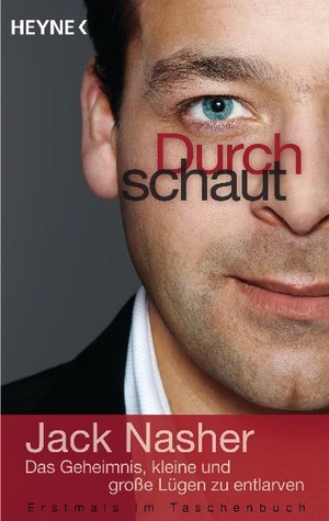 Nasher, Jack. Durchschaut - Das Geheimnis, kleine und große Lügen zu entlarven. Heyne Taschenbuch, 2012.