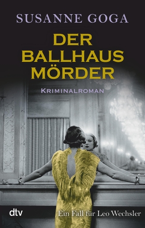 Susanne Goga. Der Ballhausmörder - Kriminalroman. dtv Verlagsgesellschaft, 2020.