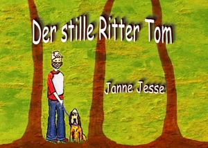 Jesse, Janne. Der stille Ritter Tom. Books on Demand, 2016.