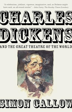 Callow, Simon. Charles Dickens and the Great Theatre of the World. Penguin Random House LLC, 2012.