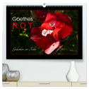 Goethes Rot. Gedanken zur Farbe (hochwertiger Premium Wandkalender 2024 DIN A2 quer), Kunstdruck in Hochglanz
