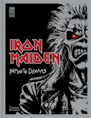 Dickinson, Bruce / Maiden, Iron et al. Iron Maiden: Infinite Dreams - The Official Visual History - A SUNDAY TIMES BESTSELLER. Thames & Hudson Ltd, 2025.