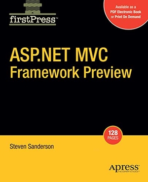 Sanderson, Steven. ASP.NET MVC Framework Preview. Apress, 2008.