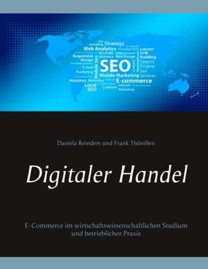 Reinders, Daniela / Frank Thönißen. Digitaler Handel - E-Commerce im wirtschaftswissenschaftlichen Studium und betrieblicher Praxis. Books on Demand, 2018.