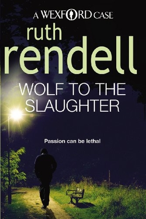 Rendell, Ruth. Wolf To The Slaughter. Penguin Life, 2009.
