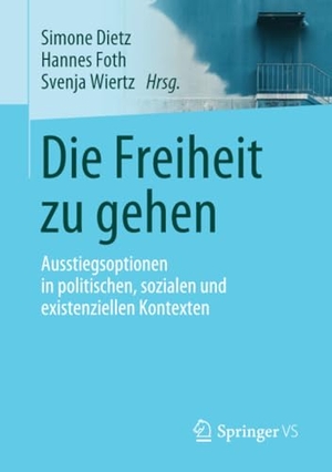 Dietz, Simone / Svenja Wiertz et al (Hrsg.). Die Freiheit zu gehen - Ausstiegsoptionen in politischen, sozialen und existenziellen Kontexten. Springer Fachmedien Wiesbaden, 2019.