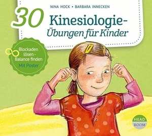 Hock, Nina / Barbara Innecken. 30 Kinesiologie-Übungen für Kinder. Headroom Sound Production, 2021.