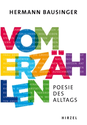 Bausinger, Hermann. Vom Erzählen - Poesie des Alltags. Hirzel S. Verlag, 2022.