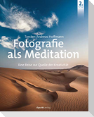 Fotografie als Meditation