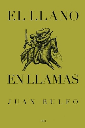 Rulfo, Juan. El Llano En Llamas - The Burning Plain, Spanish Edition. Rm, 2005.