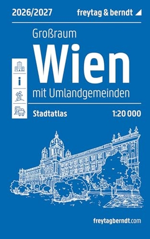 freytag & berndt Stadtatlas Wien Großraum, Städteatlas 2026/2027 1:20.000 - Mit Umlandgemeinden. Freytag + Berndt, 2026.