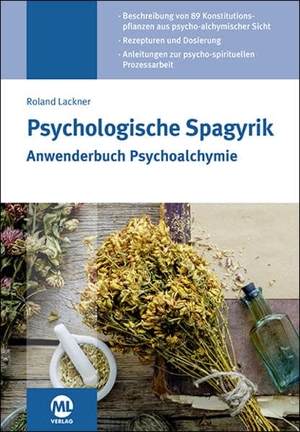 Lackner, Roland. Psychologische Spagyrik - Buch. Mediengruppe Oberfranken, 2021.