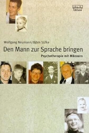 Neumann, Wolfgang / Björn Süfke. Den Mann zur Sprache bringen - Psychotherapie mit Männern. dgvt-Verlag, 2004.