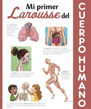 Irigaray, Saúl M. / Larousse Editorial. Mi primer Larousse del cuerpo humano. Larousse, 2018.