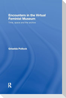 Encounters in the Virtual Feminist Museum