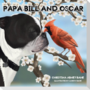 Papa Bill and Oscar