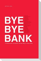 Bye Bye Bank