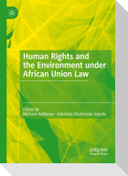 Human Rights and the Environment under African Union Law