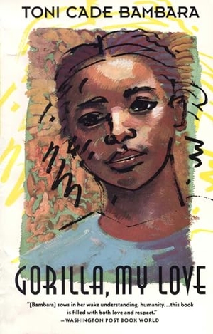 Bambara, Toni Cade. Gorilla, My Love. Knopf Doubleday Publishing Group, 1992.