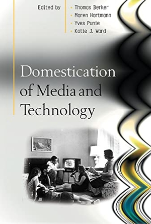 Berker. Domestication of Media and Technology. McGraw-Hill Publishing Company, 2005.