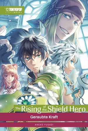 Aneko, Yusagi. The Rising of the Shield Hero Light Novel 16 - Geraubte Kraft. TOKYOPOP GmbH, 2025.