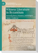 Witness Literature in Byzantium