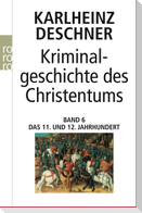 Kriminalgeschichte des Christentums 6. 11. und 12. Jahrhundert