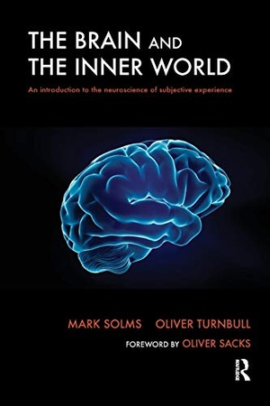 Solms, Mark / Oliver Turnbull. The Brain and the Inner World - An Introduction to the Neuroscience of Subjective Experience. Taylor & Francis Ltd, 2002.