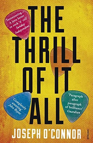 O'Connor, Joseph. The Thrill of it All. Vintage, 2015.