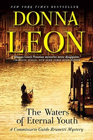 Leon, Donna. The Waters of Eternal Youth - A Commissario Guido Brunetti Mystery. Grove Atlantic, 2017.