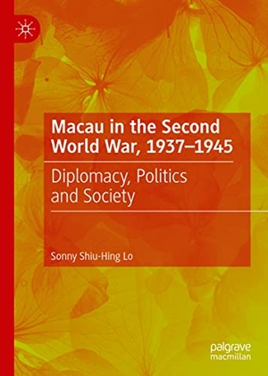 Lo, Sonny Shiu-Hing. Macau in the Second World War, 1937-1945 - Diplomacy, Politics and Society. Springer International Publishing, 2022.