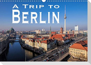 A Trip to Berlin (Wall Calendar 2022 DIN A3 Landscape)