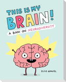 This Is My Brain!
