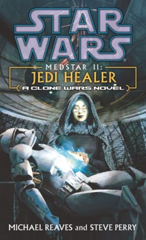 Reaves, Michael / Steve Perry. Jedi Healer - Star Wars Legends (Medstar, Book II). Random House, 2004.